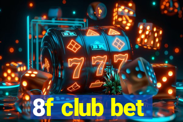 8f club bet